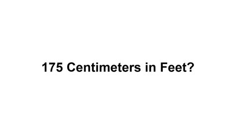 175 cm in feet|Convert 175 Centimeters to Feet